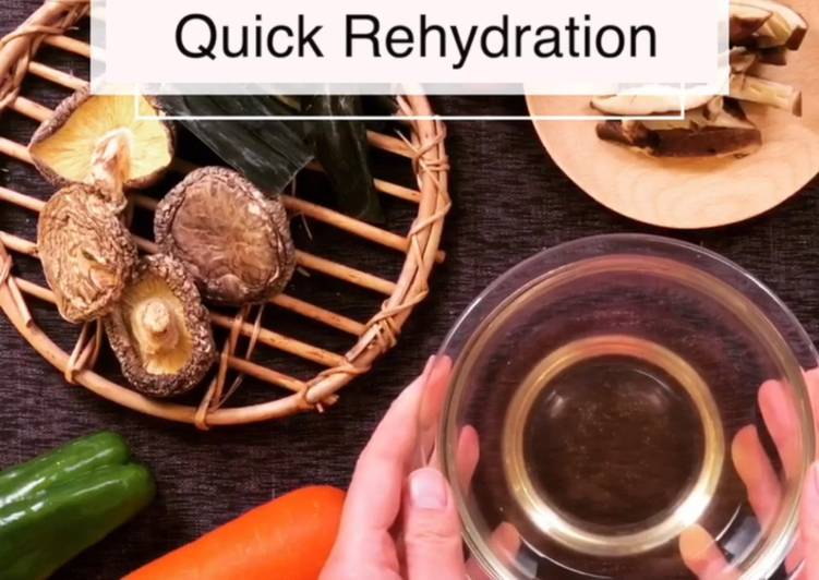Quick and easy rehydration for dried Shiitake